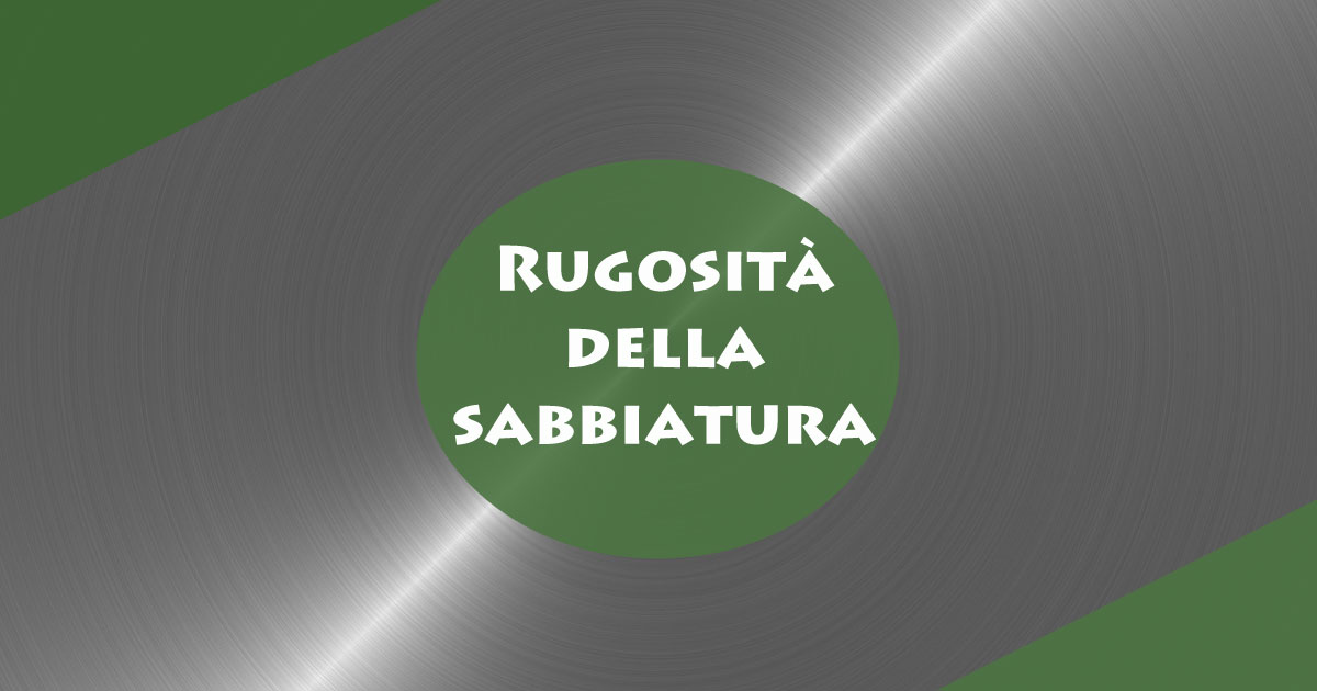 Rugosità della sabbiatura